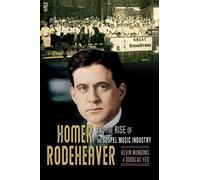 Kevin Mungons Dou Homer Rodeheaver and the Rise of the Gospel Music (Tascabile)