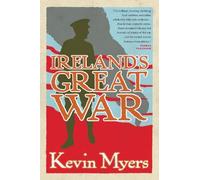 Kevin Myers Ireland's Great War (Tascabile)