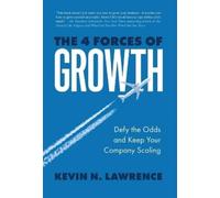 Kevin N Lawrence The 4 Forces of Growth (Copertina rigida)