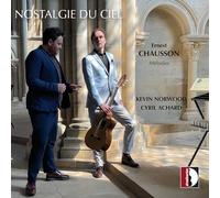 Kevin Norwood; Cyril Achard - Nostalgie du Ciel - Ernest Chausson: Melodies