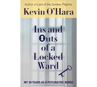 Kevin O'Hara Ins and Outs of a Locked Ward (Tascabile)