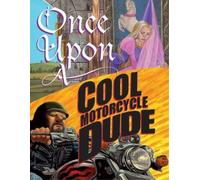 Kevin O'Malley Once Upon a Cool Motorcycle Dude (Copertina rigida)