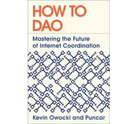 Kevin Owocki Puncar How to DAO (Copertina rigida)