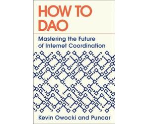 Kevin Owocki Puncar How to DAO (Copertina rigida)