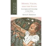 Kevin P. Donovan Money, Value, and the State (Copertina rigida) African Studies