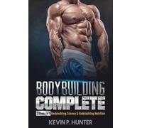 Kevin P Hunter Bodybuilding Complete (Tascabile) Bodybuilding