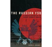 Kevin P. Riehle The Russian FSB (Tascabile) Concise Histories of Intelligence