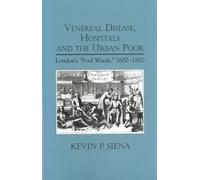 Kevin P. Siena Kevin Si Venereal Disease, Hospitals and the Urban P (Tascabile)