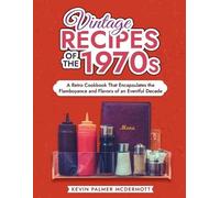 Kevin Palmer McDermott Vintage Recipes of the 1970s (Tascabile)