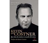Kevin par Costner. Une icône du cinéma se raconte elle-même