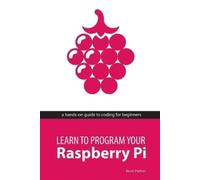 Kevin Partner Learn to Program Your Raspberry Pi (Tascabile)