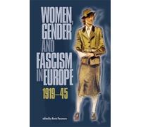 Kevin Passmore Women, Gender and Fascism in Europe, 1919-45 (Tascabile)