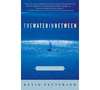 Kevin Patterson The Water in Between (Tascabile)
