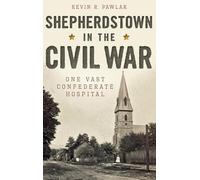 Kevin Pawlak Shepherdstown in the Civil War (Copertina rigida)