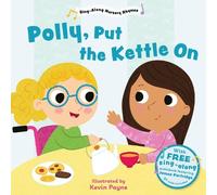 Kevin Payne Polly Put the Kettle On (Sing-Along Nursery Rhyme (Libro di cartone)