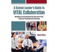 Kevin Perks A School Leader's Guide to VITAL Collaboration (Tascabile)