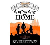 Kevin Pettway Wrong Way Home - A Misplaced Adventures Novel (Tascabile)