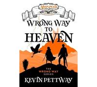 Kevin Pettway Wrong Way to Heaven - A Misplaced Adventures Novel (Tascabile)