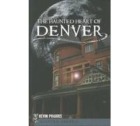 Kevin Pharris The Haunted Heart of Denver (Tascabile)