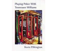 Kevin Pilkington Playing Poker with Tennessee Williams (Tascabile)