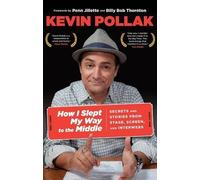 Kevin Pollak How I Slept My Way to the Middle (Tascabile)