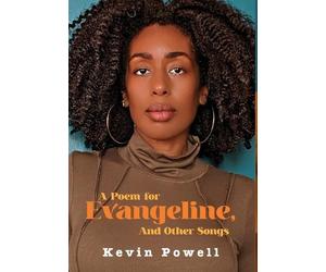 Kevin Powell A Poem for Evangeline & Other Songs (Copertina rigida)