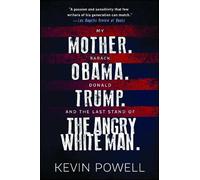 Kevin Powell My Mother. Barack Obama. Donald Trump. And the Last Sta (Tascabile)