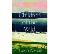 Kevin Powers Children of the Wild (Tascabile)