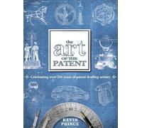 Kevin Prince The Art of the Patent (Copertina rigida)