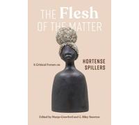 Kevin Quashie The Flesh of the Matter (Tascabile)