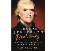 Kevin R C Gutzman Thomas Jefferson - Revolutionary (Tascabile)