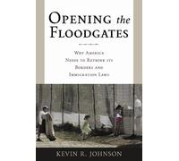 Kevin R. Johnson Opening the Floodgates (Copertina rigida) Critical America