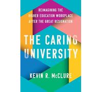 Kevin R. McClure The Caring University (Copertina rigida)