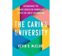 Kevin R. McClure The Caring University (Copertina rigida)