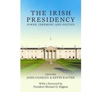 Kevin Rafter John Coakley The Irish Presidency (Copertina rigida)
