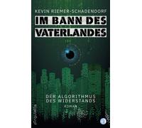 Kevin Riemer-Scha Im Bann des Vaterlandes: Der Algorithmus des Wide (Tascabile)