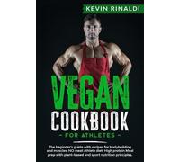 Kevin Rinaldi Vegan Cookbook for Athletes (Tascabile)