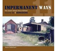 Kevin Robertson Impermanant Ways : The Closed Railway Lines of Brita (Tascabile)