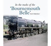 Kevin Robertson In the Tracks of the 'Bournemouth Belle' (Tascabile)