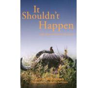 Kevin Robertson It Shouldn't Happen (Copertina rigida)