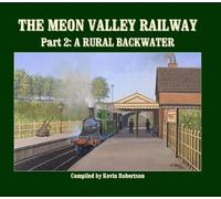 Kevin Robertson The Meon Valley Line, Part 2: A Rural Backwat (Copertina rigida)