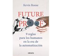 Kevin Roose Futureproof: 9 reglas para los humanos en la era de la a (Tascabile)