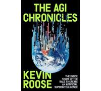 The AGI Chronicles: The Inside Story of the Race to Create an Artificial Superintelligence