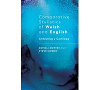 Kevin Rottet Steve Morri Comparative Stylistics of Welsh and Englis (Tascabile)