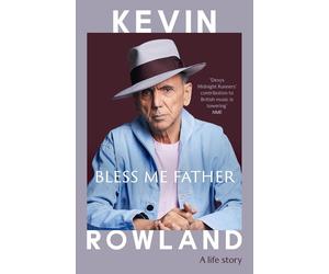 Kevin Rowland Bless Me Father (Copertina rigida)