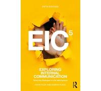 Kevin Ruck Martin Flegg Exploring Internal Communication (Tascabile)