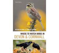 Kevin Rylands Sara McMaho Where to Watch Birds in Devon and Cornwal (Tascabile)