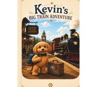 Kevin’s Big Train Adventure