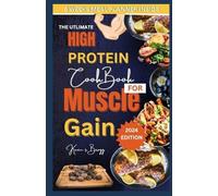 Kevin S Bragg The Utlimate High Protein Cookbook for Muscle Gain (Tascabile)
