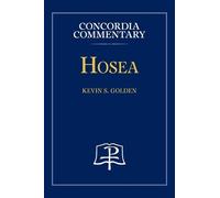 Kevin S Golden Hosea - Concordia Commentary (Copertina rigida)